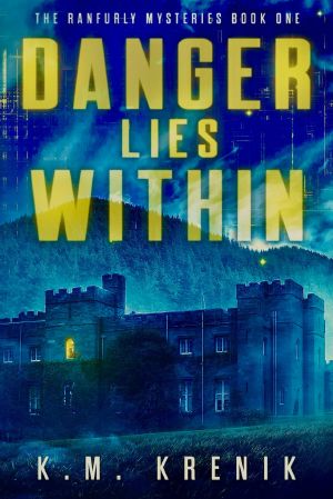 [The Ranfurly Mysteries 01] • Danger Lies Within